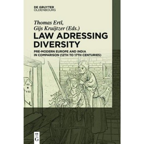 Law Addressing Diversity: Premodern Europe and India in Comparison (13th-18th Centuries) Hardcover, Walter de Gruyter