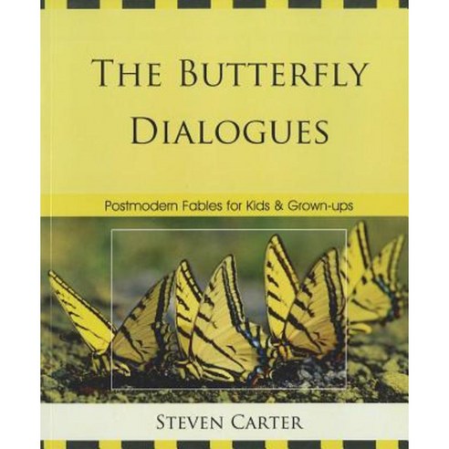 The Butterfly Dialogues: Postmodern Fables for Kids and Grown-Ups Paperback, Hamilton Books