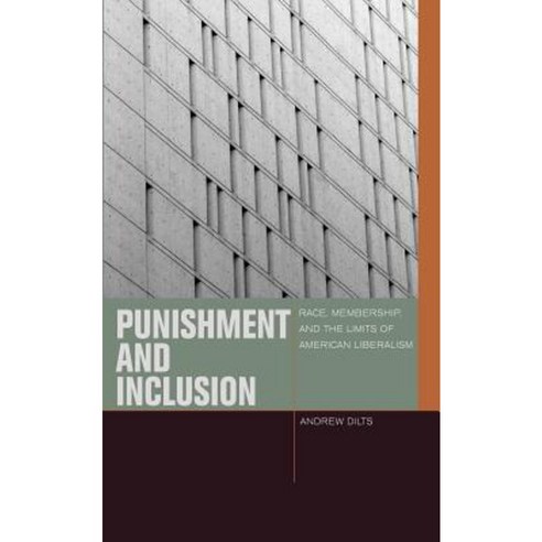 Punishment and Inclusion: Race Membership and the Limits of American Liberalism Paperback, Fordham University Press