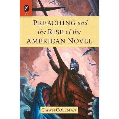 Preaching and the Rise of the American Novel Paperback, Ohio State University Press