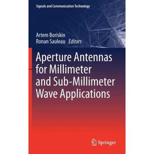 Aperture Antennas for Millimeter and Sub-Millimeter Wave Applications Hardcover, Springer