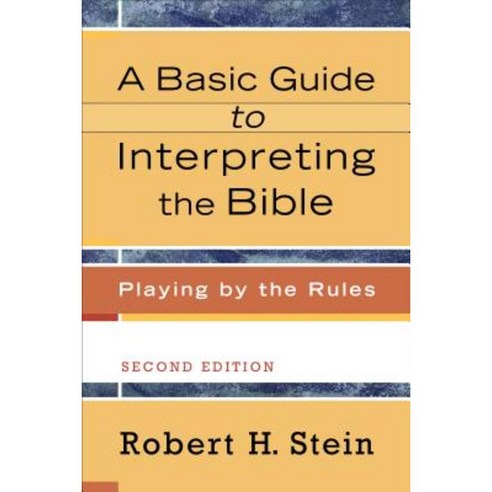 A Basic Guide to Interpreting the Bible: Playing by the Rules Paperback, Baker Academic