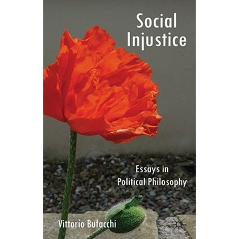 Social Injustice: Essays in Political Philosophy Hardcover, Palgrave MacMillan