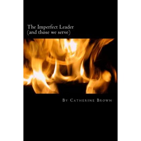 The Imperfect Leader Paperback, Transparent Publishing Company