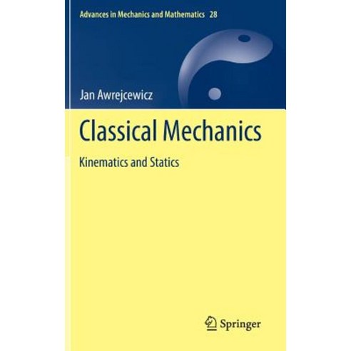 Classical Mechanics: Kinematics and Statics Hardcover, Springer