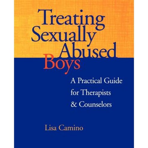 Treating Sexually Abused Boys: A Practical Guide for Therapists & Counselors Paperback, Jossey-Bass