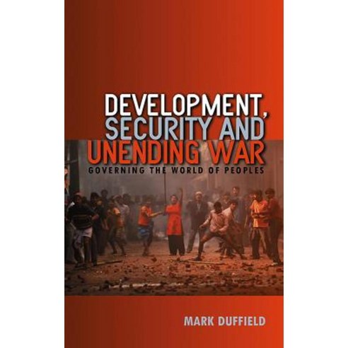 Development Security and Unending War: Governing the World of Peoples Paperback, Polity Press