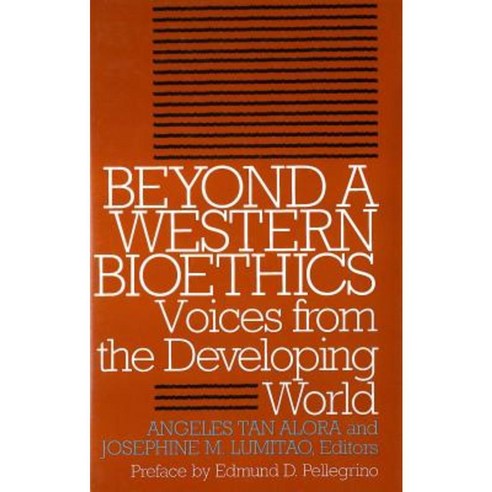 Beyond a Western Bioethics:: Voices from the Developing World Hardcover, Georgetown University Press