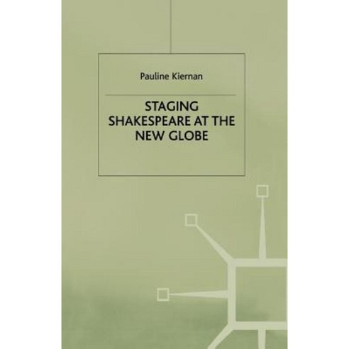 Staging Shakespeare at the New Globe Paperback, Palgrave MacMillan
