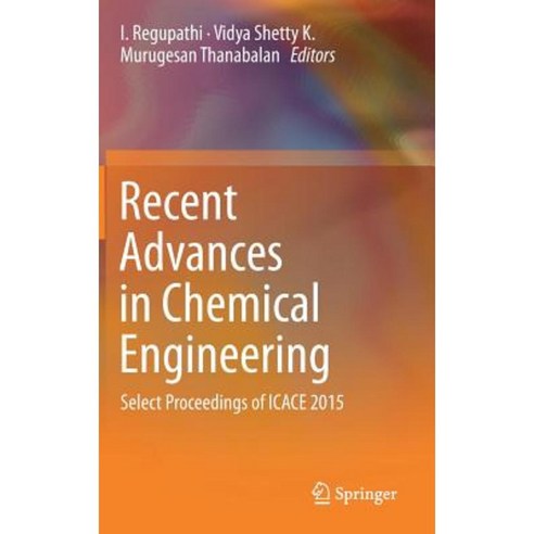 Recent Advances in Chemical Engineering: Select Proceedings of Icace 2015 Hardcover, Springer