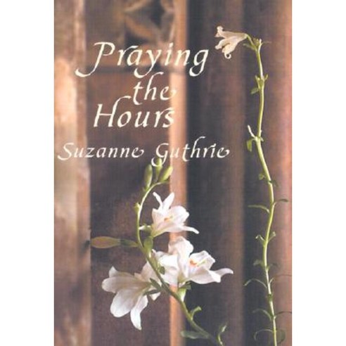 Praying the Hours Paperback, Cowley Publications