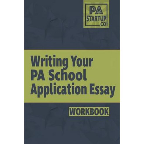 Writing Your Pa School Application Essay Paperback, Enlighten Medical Media, LLC