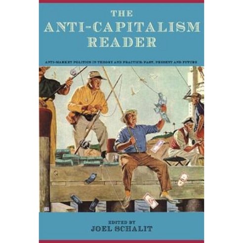 The Anti-Capitalism Reader: Imagining a Geography of Opposition Paperback, Akashic Books