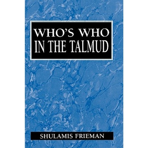 Who''s Who in the Talmud Hardcover, Jason Aronson