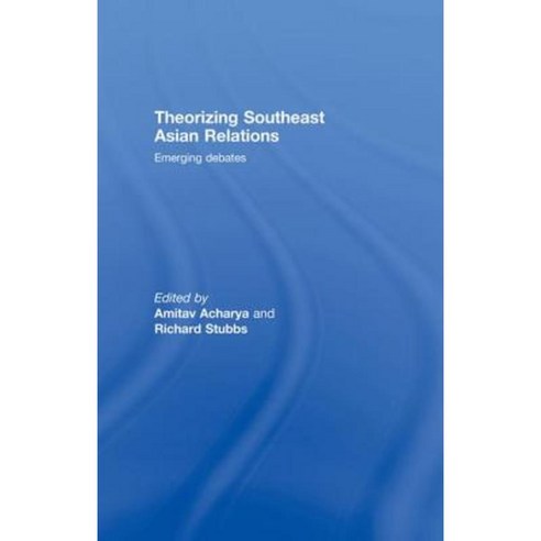 Theorizing Southeast Asian Relations: Emerging Debates Paperback, Routledge