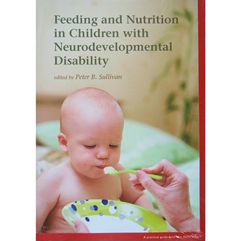 Feeding and Nutrition in Children with Neurodevelopmental Disability Paperback, Mac Keith Press
