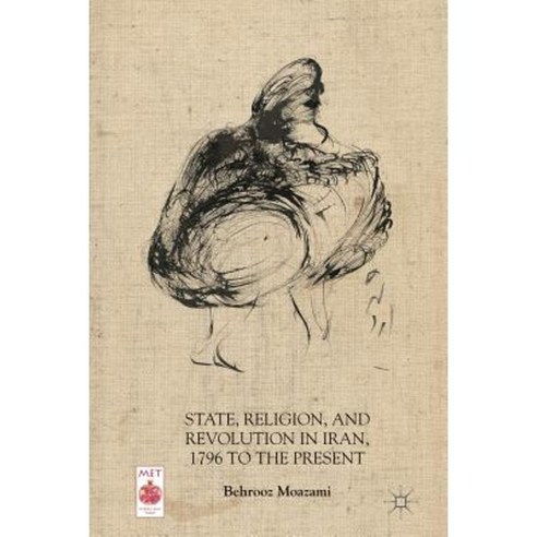 State Religion and Revolution in Iran 1796 to the Present Paperback, Palgrave MacMillan