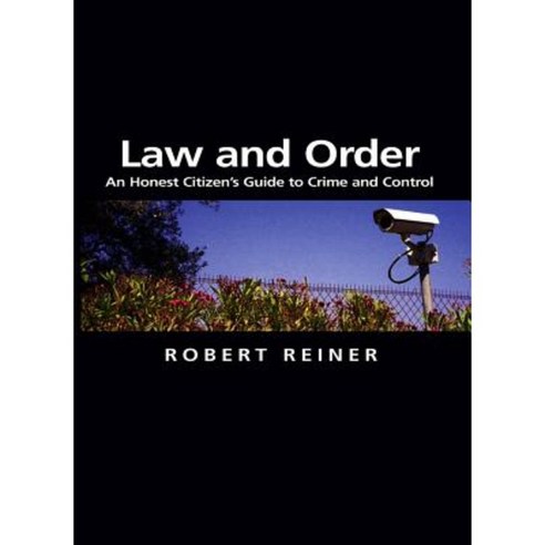 Law and Order: An Honest Citizen''s Guide to Crime and Control Paperback, Polity Press