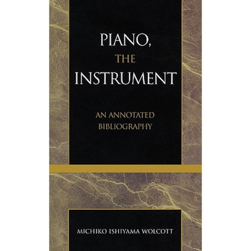 Piano the Instrument: An Annotated Bibliography Hardcover, Scarecrow Press