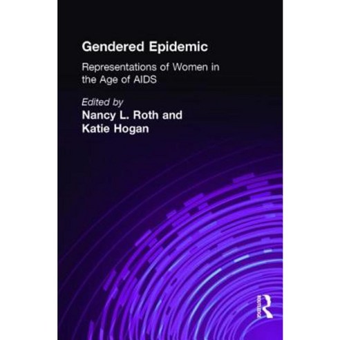 Gendered Epidemic: Representations of Women in the Age of AIDS Paperback, Routledge