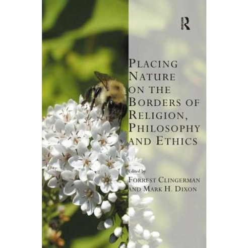 Placing Nature on the Borders of Religion Philosophy and Ethics Hardcover, Routledge