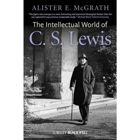 The Intellectual World of C. S. Lewis Hardcover, Wiley-Blackwell
