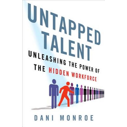Untapped Talent: Unleashing the Power of the Hidden Workforce Hardcover, Palgrave MacMillan