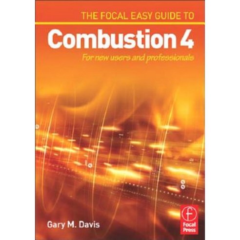 The Focal Easy Guide to Combustion 4: For New Users and Professionals Paperback, Focal Press