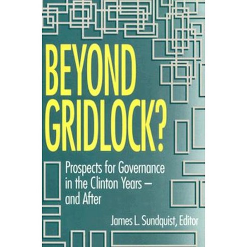 Beyond Gridlock?: Prospects for Governance in the Clinton Years--And After Paperback, Brookings Institution Press
