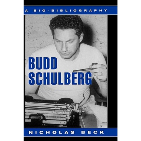 Budd Schulberg: A Bio-Bibliography Hardcover, Scarecrow Press