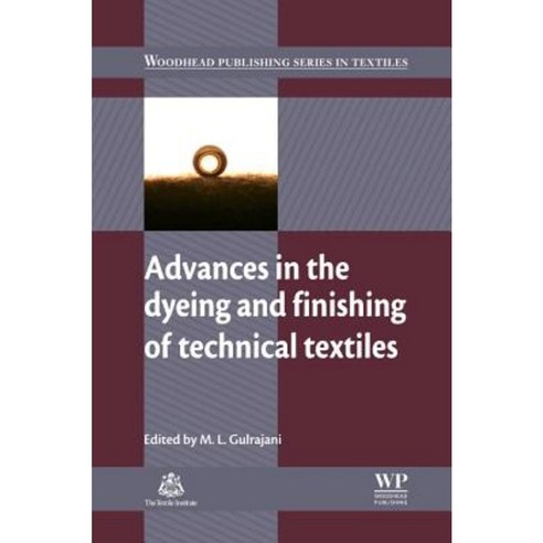 Advances in the Dyeing and Finishing of Technical Textiles Hardcover, Woodhead Publishing