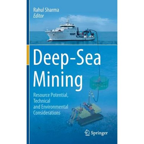 Deep-Sea Mining: Resource Potential Technical and Environmental Considerations Hardcover, Springer