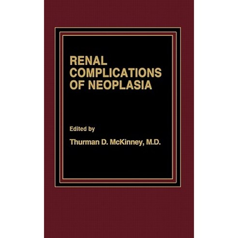 Renal Complications of Neoplasia Hardcover, Praeger