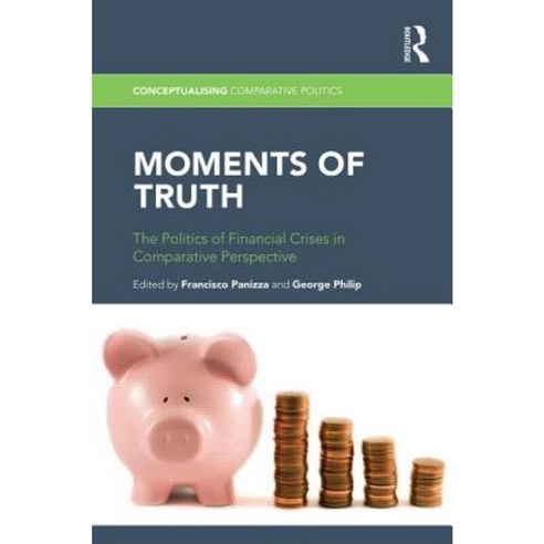 Moments of Truth: The Politics of Financial Crises in Comparative Perspective Hardcover, Routledge