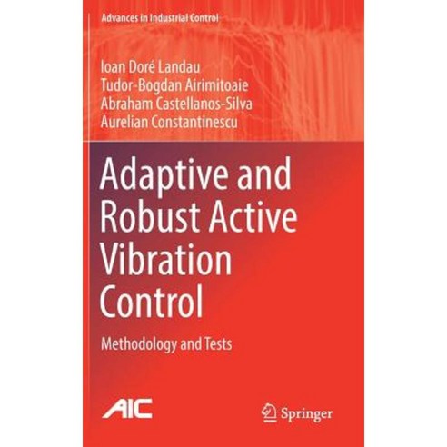 Adaptive and Robust Active Vibration Control: Methodology and Tests Hardcover, Springer
