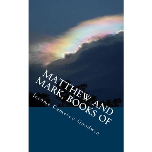 Matthew and Mark Books of: All the Bible Teaches about Paperback, Createspace