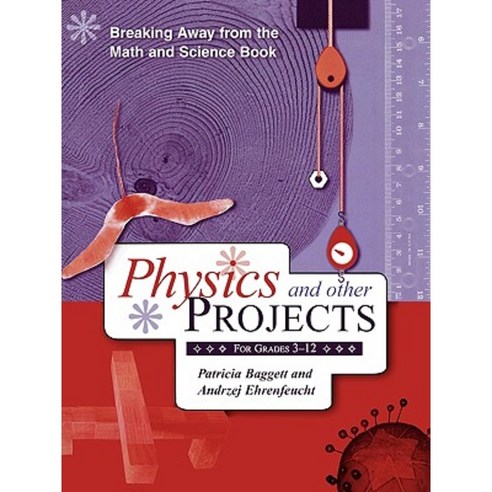 Breaking Away from the Math and Science Book: Physics and Other Projects for Grades 3-12 Paperback, R & L Education