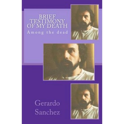 Brief Testimony of My Death Paperback, Geraldo\Sanchez