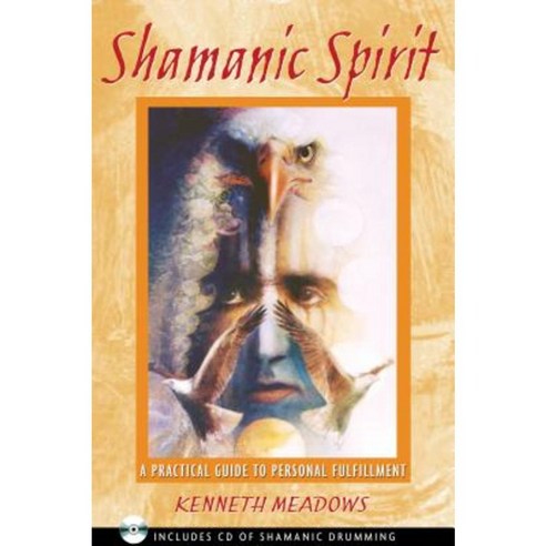 Shamanic Spirit: A Practical Guide to Personal Fulfillment Paperback, Bear & Company