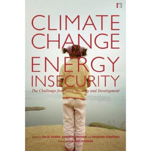 Climate Change and Energy Insecurity: The Challenge for Peace Security and Development Paperback, Routledge