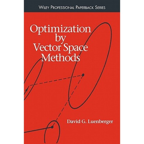 Optimization by Vector Space Methods Paperback, Wiley-Interscience