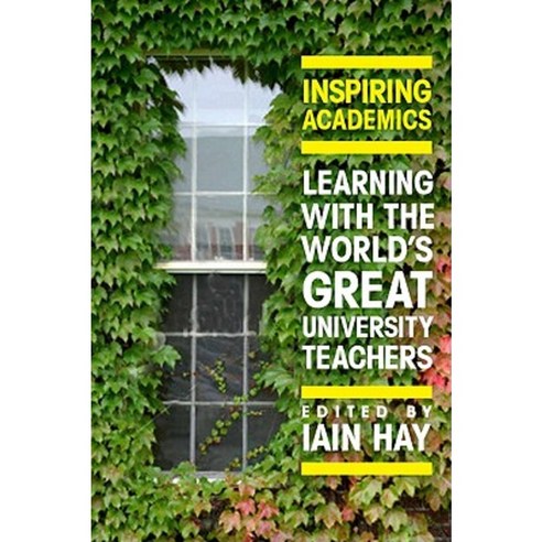 Inspiring Academics: Learning with the World''s Great University Teachers Paperback, Open University Press