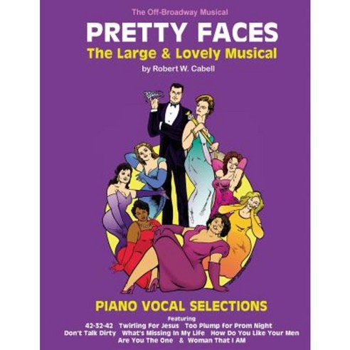 Pretty Faces - The Large & Lovely Musical: Piano Vocal Selections Paperback, Warrington Press