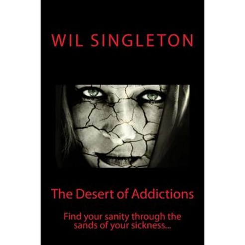 The Desert of Addictions... Paperback, Createspace
