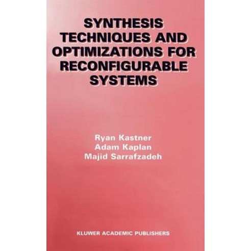 Synthesis Techniques and Optimizations for Reconfigurable Systems Hardcover, Springer