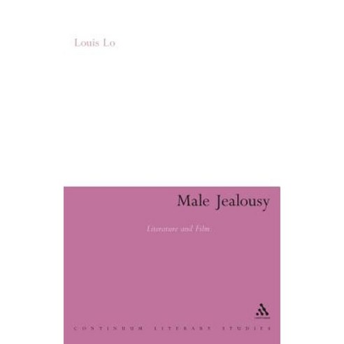 Male Jealousy: Literature and Film Hardcover, Bloomsbury Publishing PLC