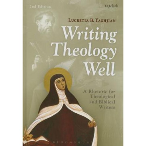 Writing Theology Well: A Rhetoric for Theological and Biblical Writers Hardcover, T & T Clark International