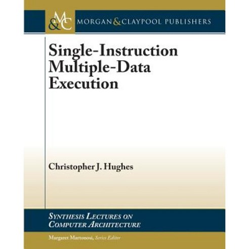 Single-Instruction Multiple-Data Execution Paperback, Morgan & Claypool
