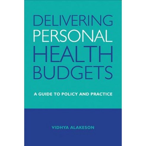 Delivering Personal Health Budgets: A Guide to Policy and Practice Hardcover, Policy Press