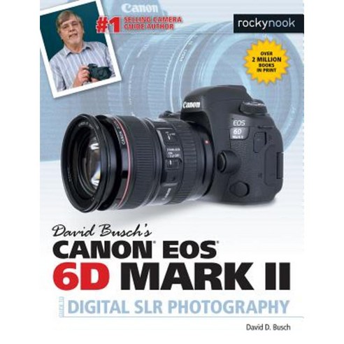 David Busch''s Canon EOS 6d Mark II Guide to Digital Slr Photography Paperback, Rocky Nook